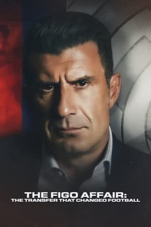 The Figo Affair- The Transfer that Changed Football หลุยส์ ฟีโก้- การย้ายทีมครั้งประวัติศาสตร์ (2022) NETFLIX บรรยายไทย